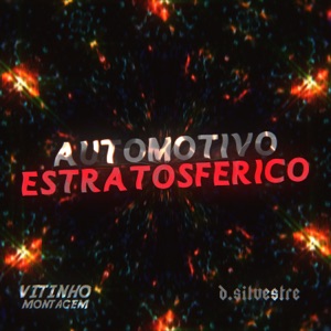 Automotivo Estratosférico (feat. MC DENADAI & MC Mauricio da V.I)