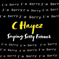 Saying Sorry Forever - Single - C Hayez