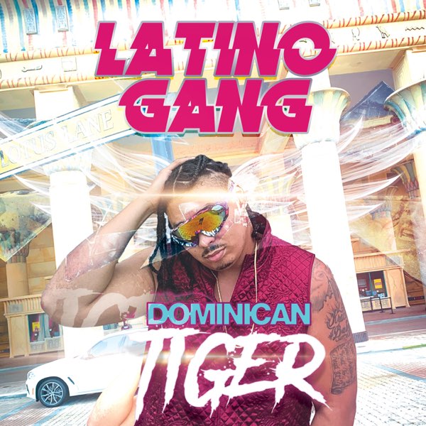 Latino Gang Album by Dominican Tiger Apple Music