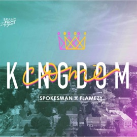 Kingdom Come (feat. Flamezy) Spokesman