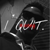 I Quit - Single