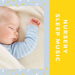 Nursery Sleep Music - Soothing Songs for Babies