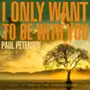 I Only Want to Be With You