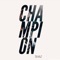 Champion - Shaz Uhhh lyrics