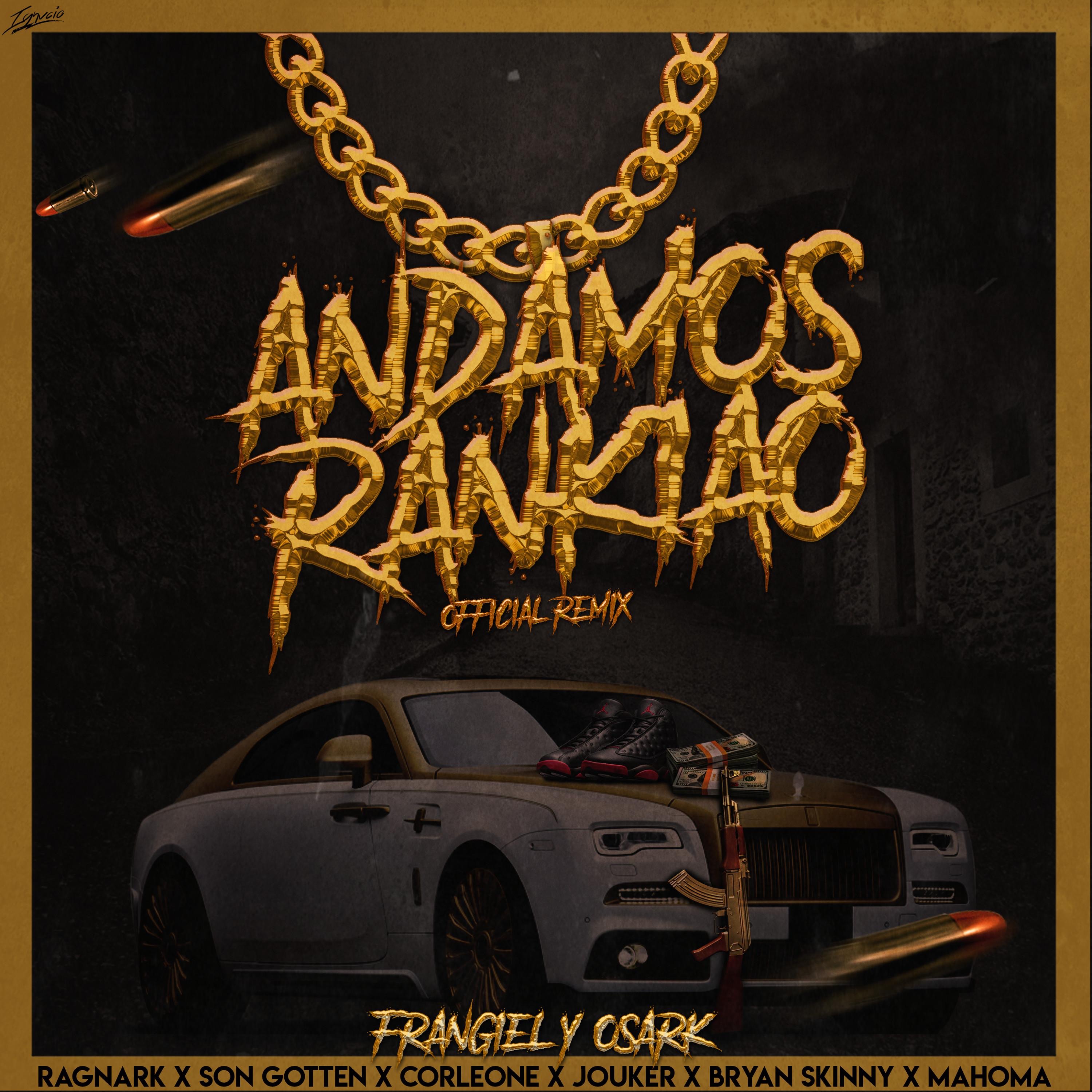 Andamos Rankiao (feat. Joukerr Music, Son Gotten, Ragnark Music, Mahoma the Vampire, Corleone & Bryan Skinny) [Remix] - Single by Frangiel album cover