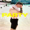 Stream & download Party - Single