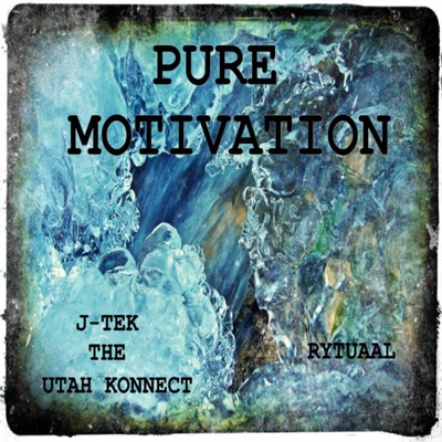 Pure Motivation (feat. J-Tek the Utah Konnect) - Single