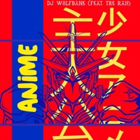 Anime (feat. Tre Rah) - Single - DJ Wolfbane