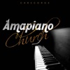 Amapiano Church Vol 1