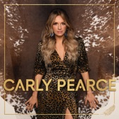 I Hope You’re Happy Now by Carly Pearce