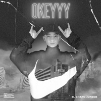 Okeyyy - Single - El Chapo Junior