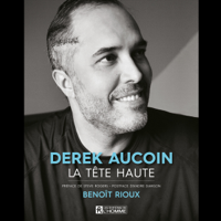 Benoît Rioux - Derek Aucoin, la tête haute artwork