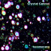 Crystal Canyon - Boomerang