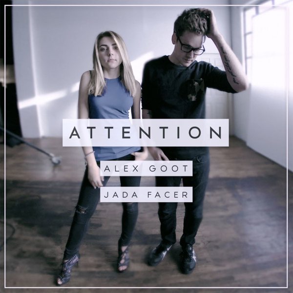 Attention - Single - Album by Alex Goot & Jada Facer - Apple Music