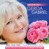 Das Beste von Gerda Gabriel: Liebe, Liebe, Liebe… meine 40 schönsten Lieder - Gerda Gabriel