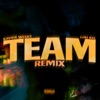 Team (feat. Luh Kel) [Remix] - Single