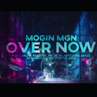 Over Now (feat. Dejw, Remekk, Palec Klasycznie, eMazi, DJ HWR & Jaca) - Single - Mogin MGN
