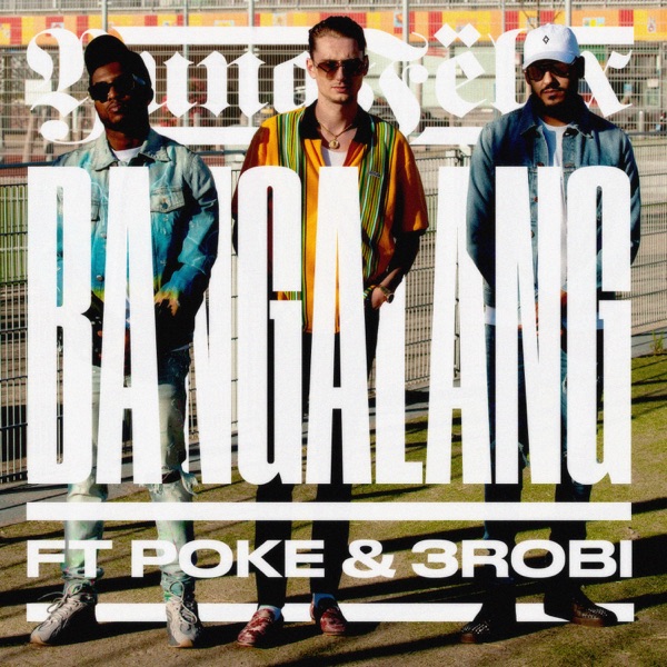 Bangalang (feat. Poke & 3robi) - Single