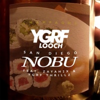 San Diego Nobu (feat. Zayah 2x & Ygrf Thrillz) - Single - YGRF Looch