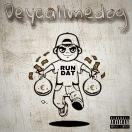 Run Dat DeyCallMeDog