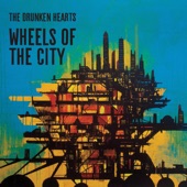 The Drunken Hearts - Wheels of the City