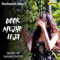 Door Mujhe Leja (feat. Rashmeet Kaur) - Single - Sagar Dhote