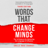 Words That Change Minds: The 14 Patterns for Mastering the Language of Influence (Unabridged) - Shelle Rose Charvet