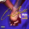 On Chill (feat. Jeremih) by Wale iTunes Track 1