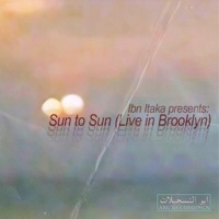 Sun to Sun (Live in Brooklyn) - Single - Ibn Itaka