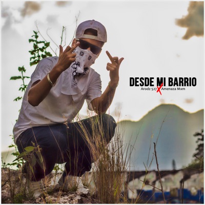 Desde Mi Barrio (feat. Amenaza Mxm) - Single