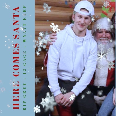 Here Comes Santa (feat. Wyatt Earp & 12 Gage) - Single