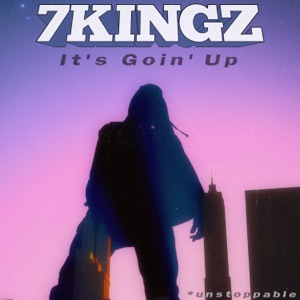 It’s Goin’ Up (Unstoppable) - Single