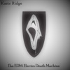 The Edm: Electro Death Machine