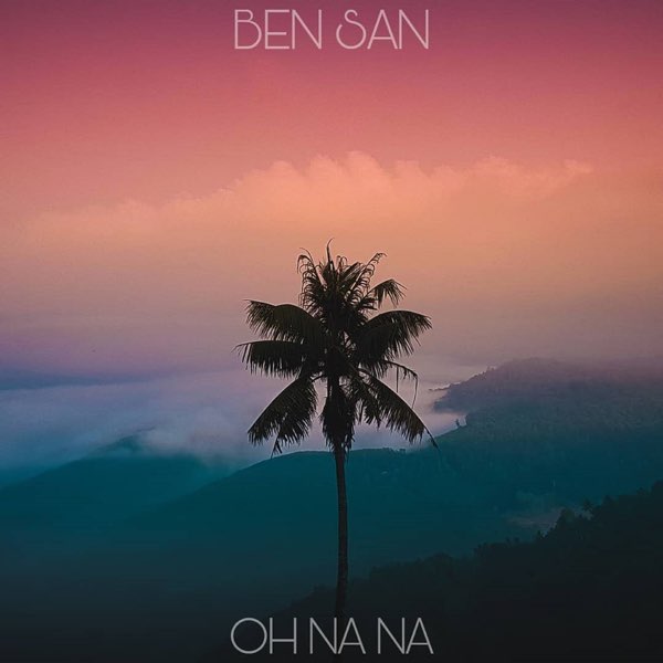 Oh Na Na - Single by Ben San on Apple Music
