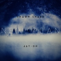 New Plan (feat. Jay-Oh) - Single - Shawn Shade
