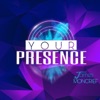 Your Presence