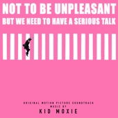 Kid Moxie - Big in Japan (Single from Not to Be Unpleasant, But We Need to Have a Serious Talk Soundtrack)