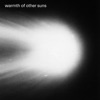 Warmth of Other Suns - Single