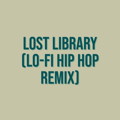 Lost Library (Lo-fi hip hop remix) - Single