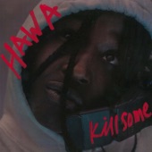 Hawa - Kill Some