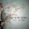 Ella Ya Me Olvido (feat. DJ Yanks) [Extended Version] - Single