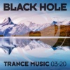 Black Hole Trance Music 03 - 20, 2020