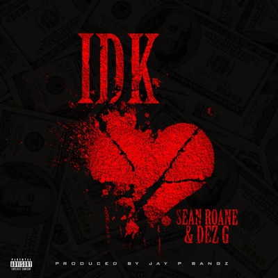 IDK (feat. Dez G) - Single