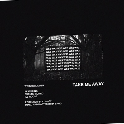 Take Me Away (feat. Suburb Romeo & Ill Moose) - Single