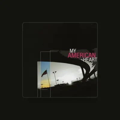 Listen to My American Heart, watch music videos, read bio, see tour dates & more!