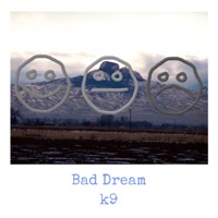 Bad Dream - Single - K9
