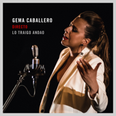 Lo traigo andao (En directo) - Gema Caballero