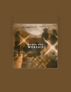 Listen to Women Who Worship, watch music videos, read bio, see tour dates & more!