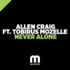 Never Alone (feat. Tobirus Mozelle) - Single