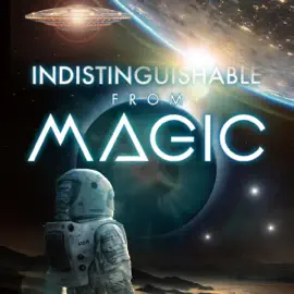Indistinguishable from Magic (Original Recording)